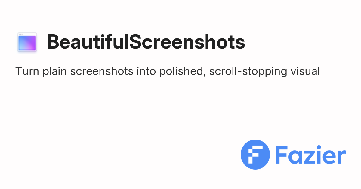 BeautifulScreenshots | Fazier