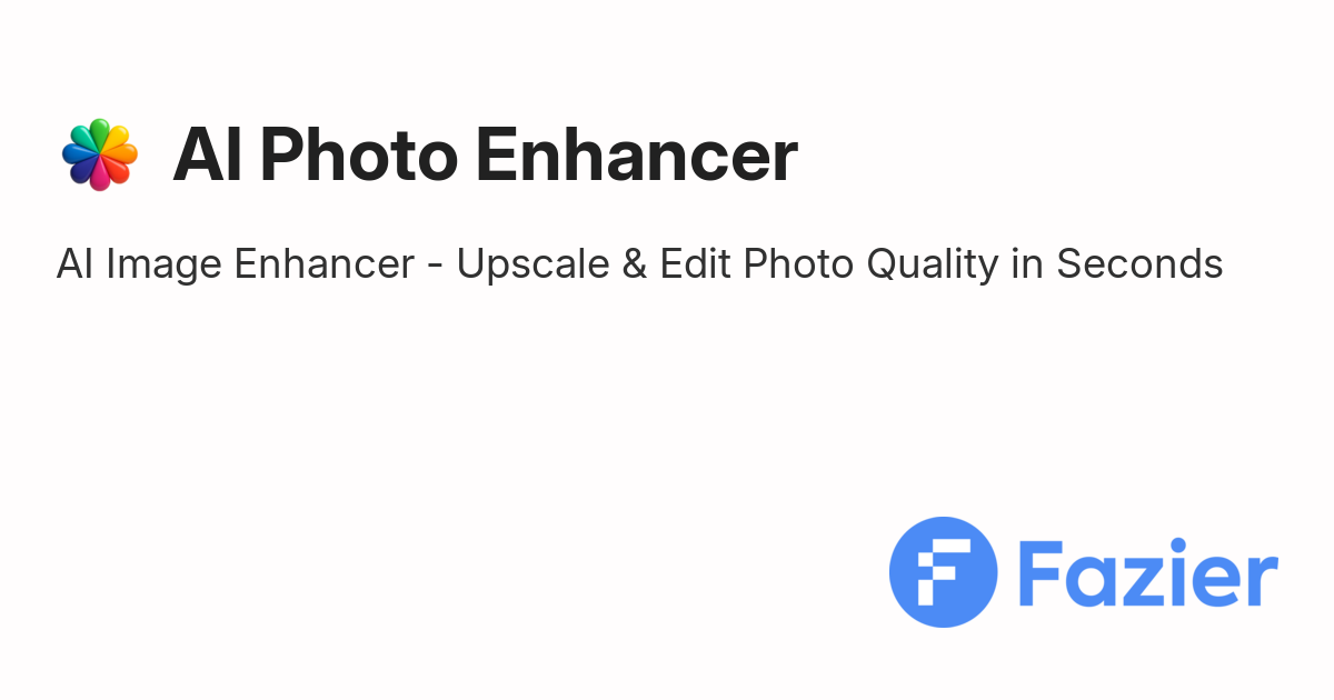 AI Photo Enhancer | Fazier