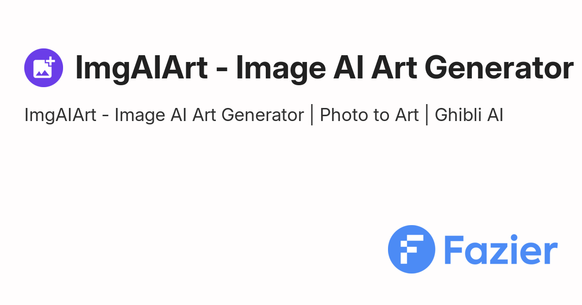 ImgAIArt - Image AI Art Generator | Fazier