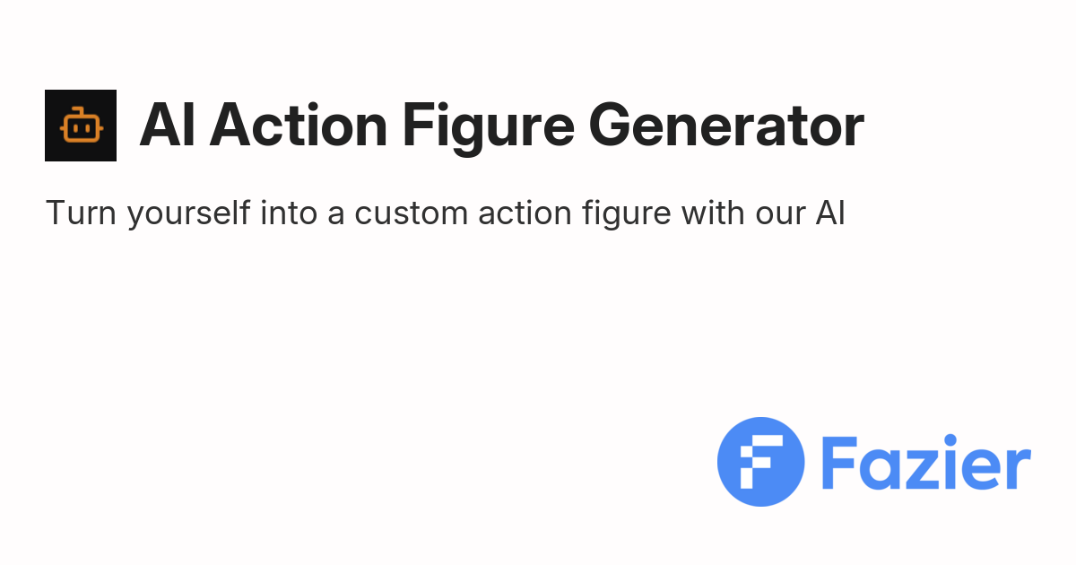 AI Action Figure Generator | Fazier