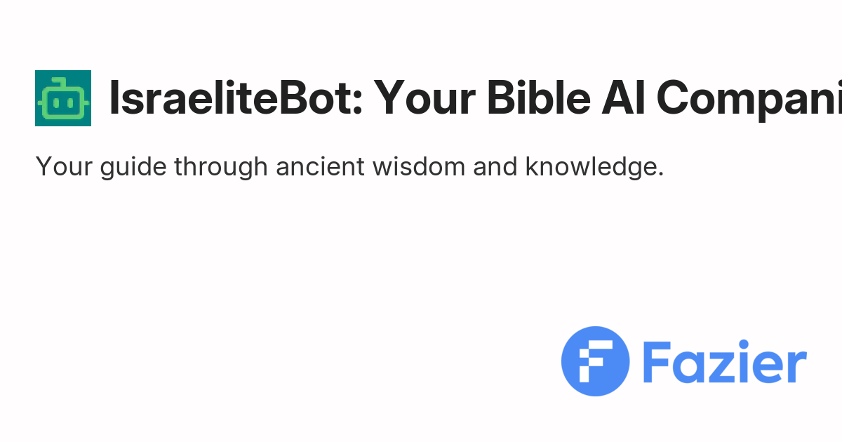IsraeliteBot: Your Bible AI Companion | Fazier