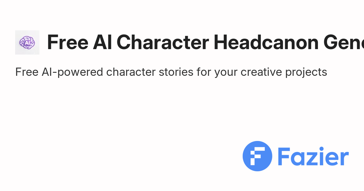 Free AI Character Headcanon Generator | Fazier