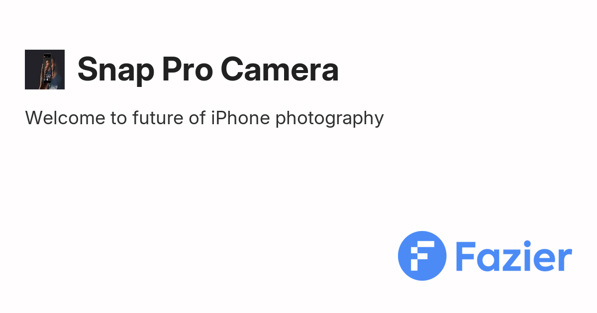 Snap Pro Camera | Fazier