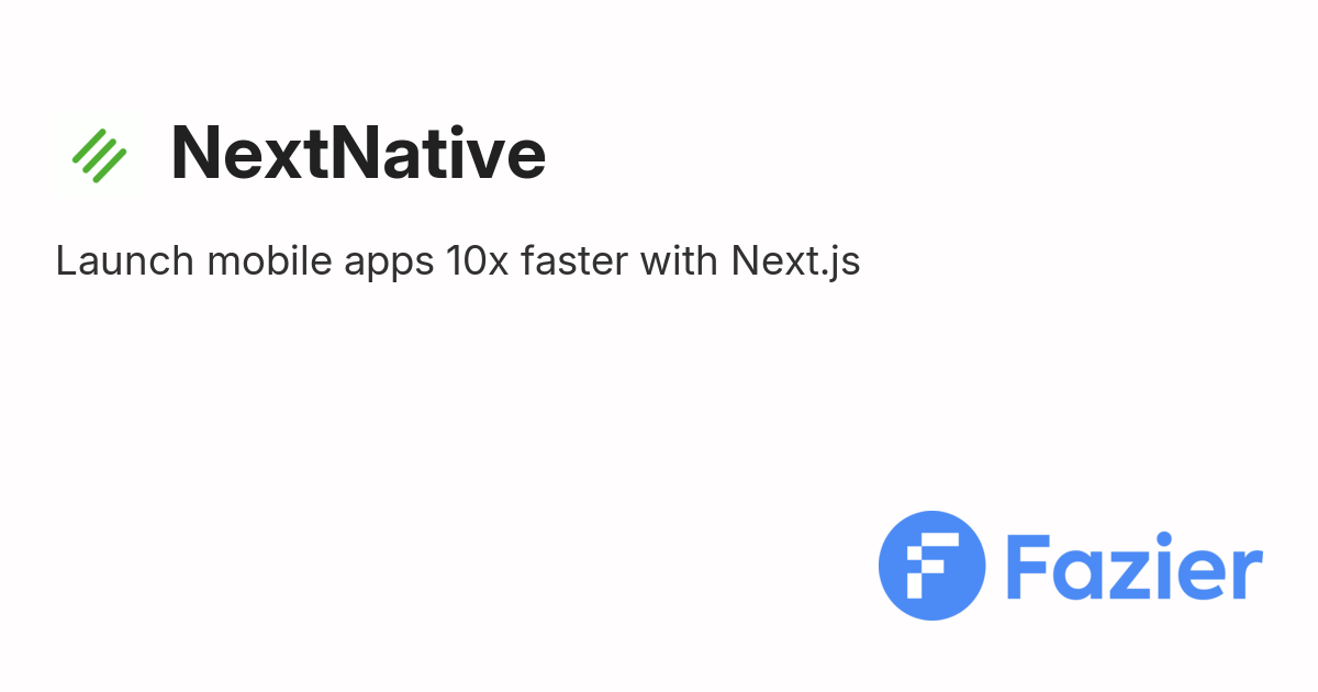 Fazier — Launch mobile apps 10x faster with Next.js