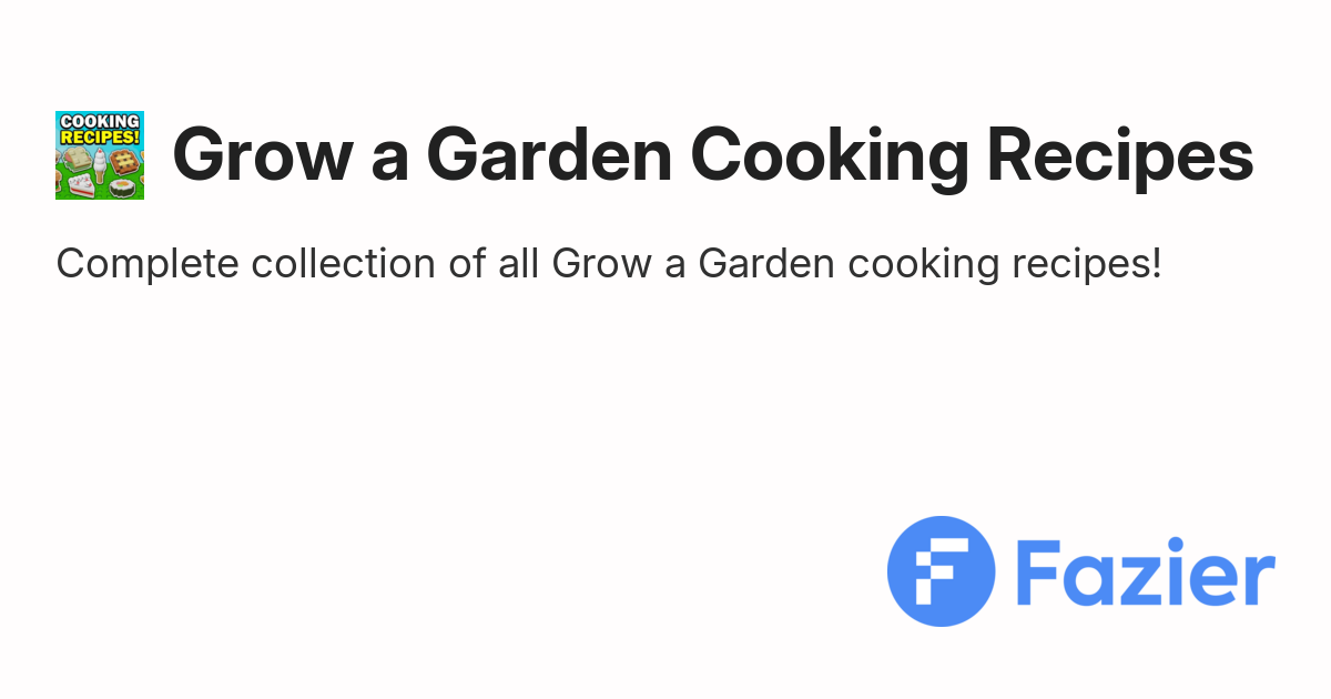 Grow a Garden Cooking Recipes | Fazier