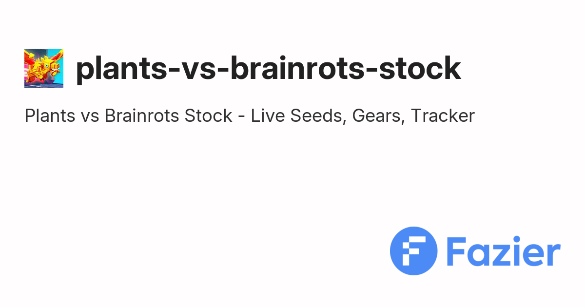 plants-vs-brainrots-stock | Fazier