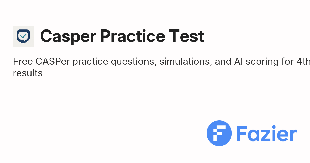 Casper Practice Test | Fazier