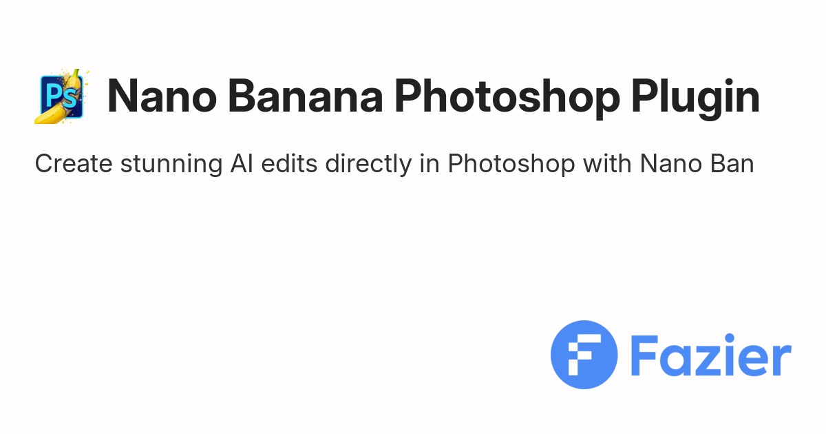 Nano Banana Photoshop Plugin | Fazier