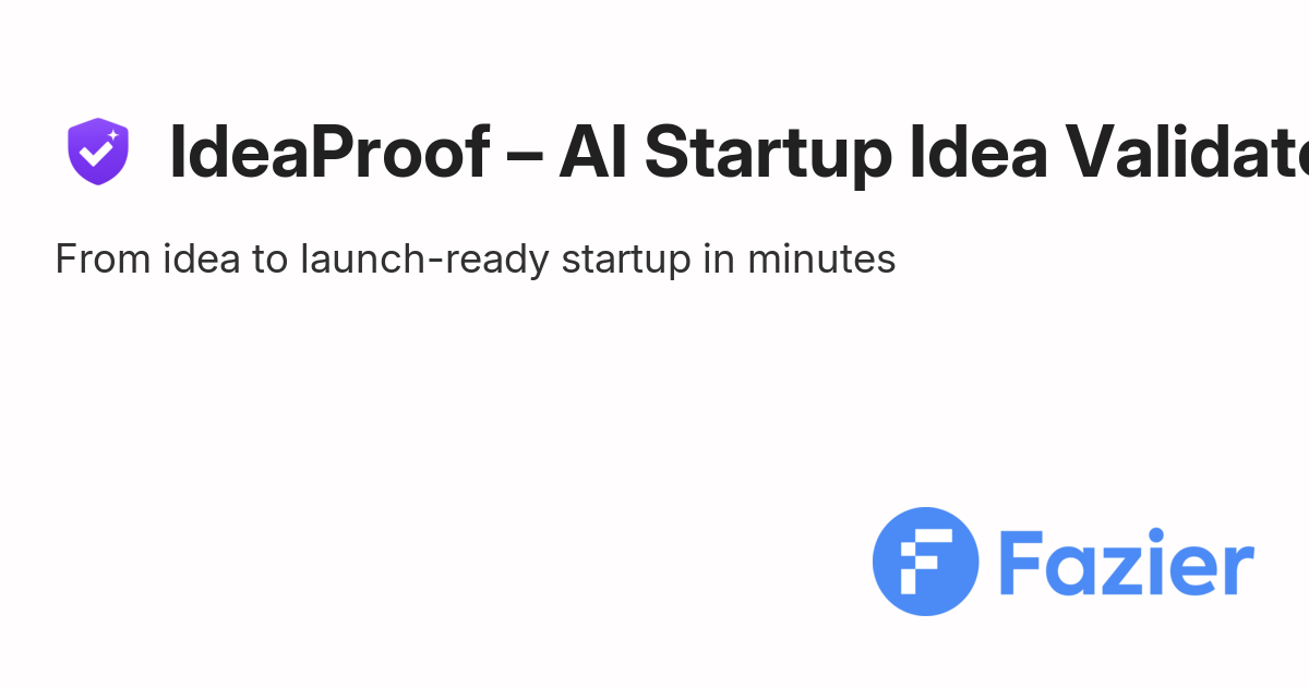 IdeaProof – AI Startup Idea Validator | Fazier