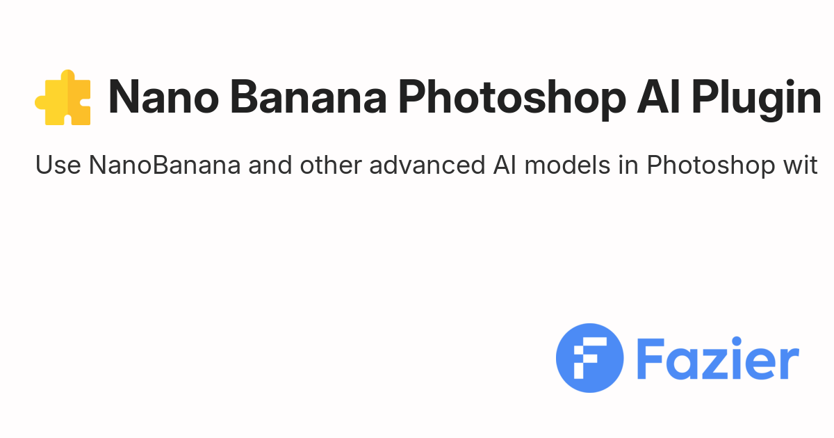 Nano Banana Photoshop AI Plugin | Fazier