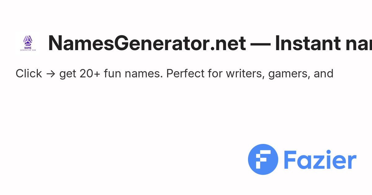 NamesGenerator.net — Instant names for y | Fazier